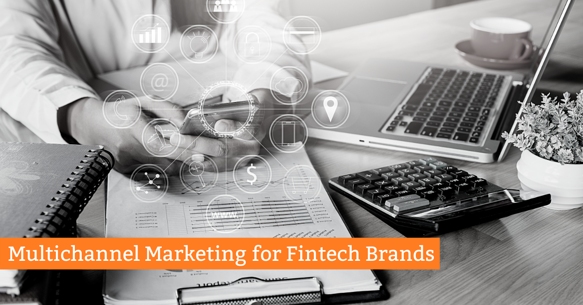 Multichannel Marketing for Fintech Brands